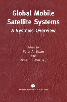 Hardcover Global Mobile Satellite Systems: A Systems Overview Book