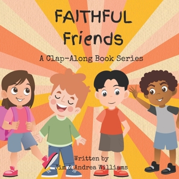 Faithful Friends: A Clap-Along Book Series