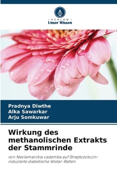 Wirkung des methanolischen Extrakts der Stammrinde (German Edition)