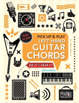 Spiral-bound Left Hand Guitar Chords (Pick Up and Play): Quick Start, Easy Diagrams Book