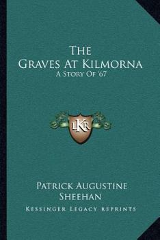 Paperback The Graves At Kilmorna: A Story Of '67 Book