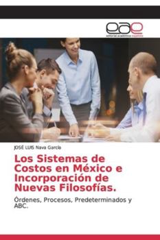 Paperback Los Sistemas de Costos en México e Incorporación de Nuevas Filosofías. [Spanish] Book