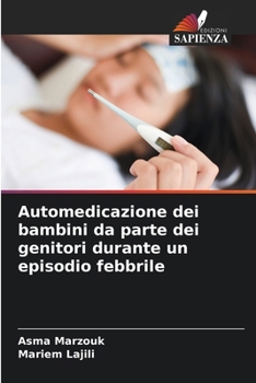 Paperback Automedicazione dei bambini da parte dei genitori durante un episodio febbrile [Italian] Book