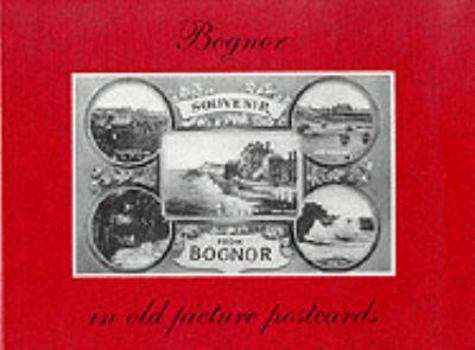 Hardcover Bognor in Old Picture Postcards Book