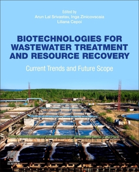 Paperback Biotechnologies for Wastewater Treatment and Resource Recovery: Current Trends and Future Scope Book