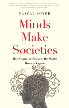 Paperback Minds Make Societies: How Cognition Explains the World Humans Create Book
