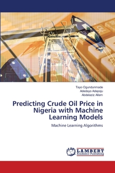 Paperback Predicting Crude Oil Price in Nigeria with Machine Learning Models Book