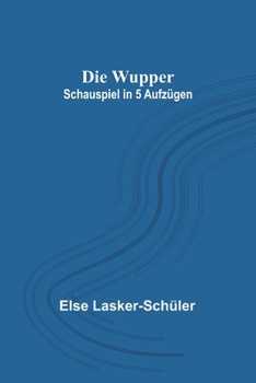 Paperback Die Wupper: Schauspiel in 5 Aufzügen [German] Book