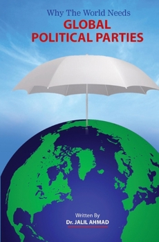 Paperback Why the World Needs Global Political Parties Book