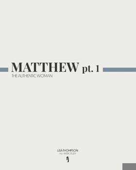 Paperback Matthew: The Authentic Woman (Part One) Book
