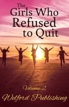 Paperback The Girls Who Refused to Quit - Volume 2 Book