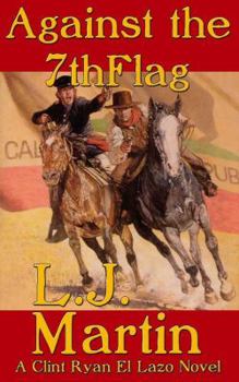 Paperback Against the 7th Flag (A Clint Ryan Western) Book