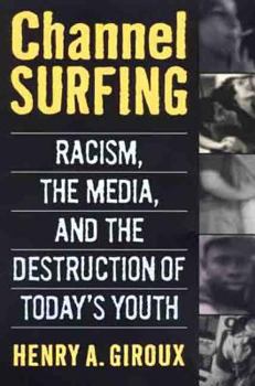 Paperback Channel Surfing: Racism, the Media, and the Destruction of Today's Youth Book