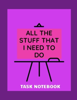 Task Notebook: All the stuff that I need to do
