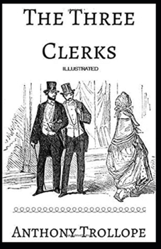 Paperback The Three Clerks Illustrated Book