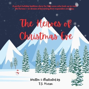 The Heroes of Christmas Eve: A Children's Christmas Book About First Responders.