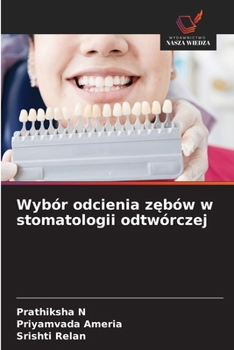 Wybór odcienia zebów w stomatologii odtwórczej (Polish Edition)