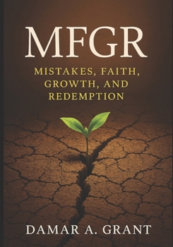 MFGR: Mistakes, Faith, Growth and Redemption