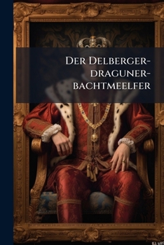 Paperback Der Delberger-draguner-bachtmeelfer Book