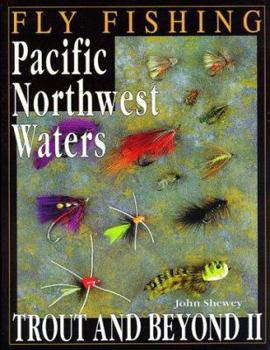 Paperback Flyfishing Pacific Northwest Waters: Trout and Beyond II Book
