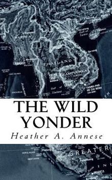 Paperback The Wild Yonder: Stories of Travel and Introspection in Southeast Asia Book
