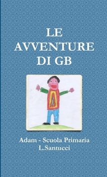 Paperback Le Avventure Di GB [Italian] Book
