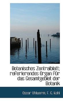 Paperback Botanisches Zentralblatt; Referierendes Organ Fur Das Gesamtgebiet Der Botanik [German] Book