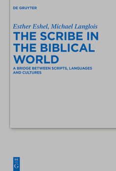 Hardcover The Scribe in the Biblical World: A Bridge Between Scripts, Languages and Cultures Book