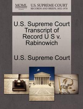 Paperback U.S. Supreme Court Transcript of Record U S V. Rabinowich Book