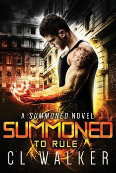 Summoned to Rule - Book #3 of the Summoned