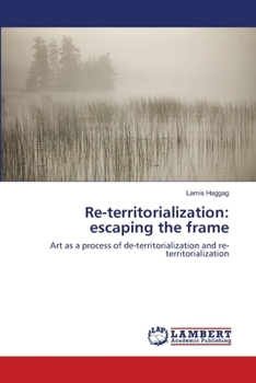 Paperback Re-territorialization: escaping the frame Book