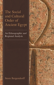 The Social and Cultural Order of Ancient Egypt: An Ethnographic and Regional Analysis