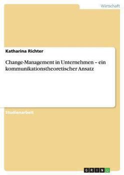 Paperback Change-Management in Unternehmen - ein kommunikationstheoretischer Ansatz [German] Book