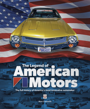 Hardcover The Legend of American Motors: The Full History of America's Most Innovative Automaker Book