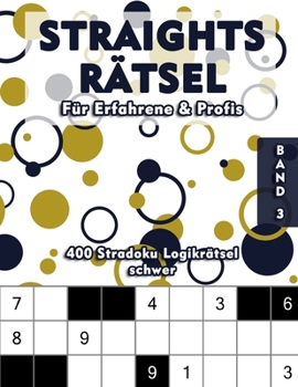 Paperback Schwere Straights Rätsel Stradoku Rätselheft für Erfahrene und Profis: Spannende & Knifflige 9x9 Str8ts Logikrätsel in der Schwierigkeitsstufe schwer [German] Book