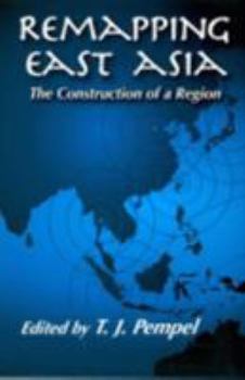 Paperback Remapping East Asia: The Construction of a Region Book