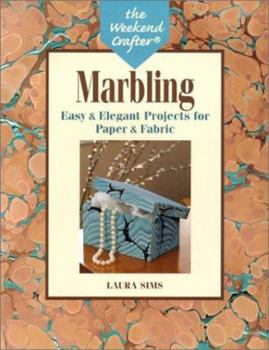 Paperback The Weekend Crafter: Marbling: Easy & Elegant Projects for Paper & Fabric Book