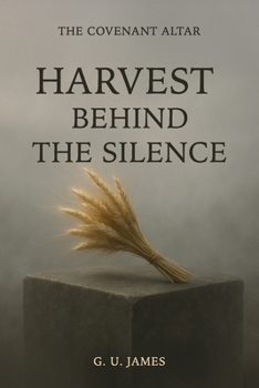 HARVEST BEHIND THE SILENCE (THE COVENANT ALTAR)
