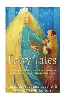 Paperback Fairy Tales: The Origins, History, and Interpretations of the World's Most Famous Fairy Tales Book