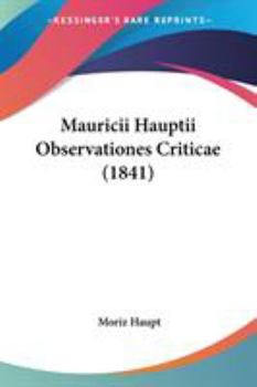 Paperback Mauricii Hauptii Observationes Criticae (1841) Book