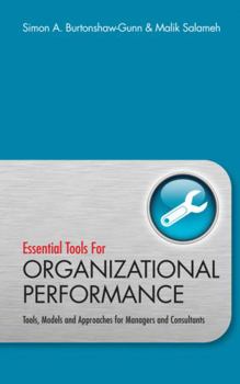 Hardcover Essential Tools for Organisational Performance: Tools, Models and Approaches for Managers and Consultants Book