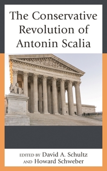 Hardcover Conservative Revolution of Antonin Scalia Book