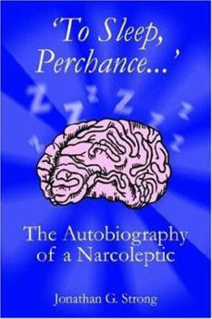 Paperback 'To Sleep, Perchance.': The Autobiography of a Narcoleptic Book