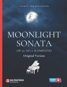 Paperback Moonlight Sonata Op. 27, No. 2 (Complete) - Ludwig van Beethoven: Original Version * Sonata quasi una Fantasia * Piano Sonata No. 14 * Hard Piano Shee Book