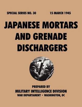 Paperback Japanese Mortars and Grenade Dischargers (Special Series, no. 30) Book