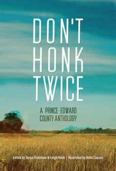 Paperback Don't Honk Twice: A Prince Edward County Anthology Book