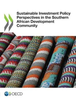 Sustainable Investment Policy Perspectives in the Southern African Development Community