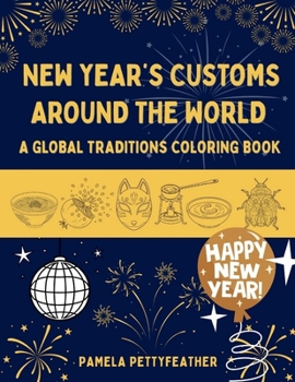 New Year's Customs Around the World: A Global Traditions Coloring Book