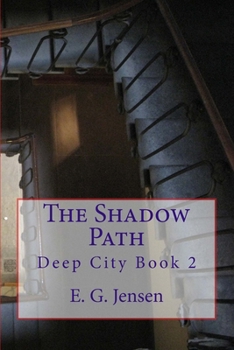 Paperback The Shadow Path: Deep City Book 2 Book