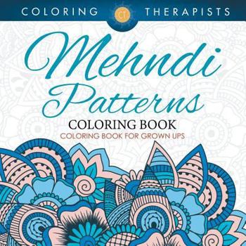 Paperback Mehndi Patterns Coloring Book - Coloring Book For Grown Ups Book